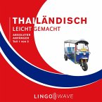 Thailändisch Leicht Gemacht - Absoluter Anfänger - Teil 1 von 3 (MP3-Download)