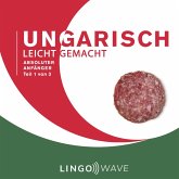 Ungarisch Leicht Gemacht - Absoluter Anfänger - Teil 1 von 3 (MP3-Download) Ungarisch Leicht Gemacht - Absoluter Anfänger - Teil 1 von 3 (MP3-Download)