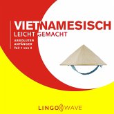 Vietnamesisch Leicht Gemacht - Absoluter Anfänger - Teil 1 von 3 (MP3-Download)