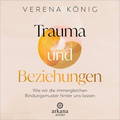 Trauma und Beziehungen (MP3-Download) - König, Verena