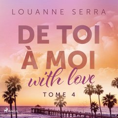 De toi à moi (with love) - Tome 4 (MP3-Download) - Serra, Louanne