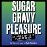 Sugar, Gravy, Pleasure (MP3-Download) - Bild 1