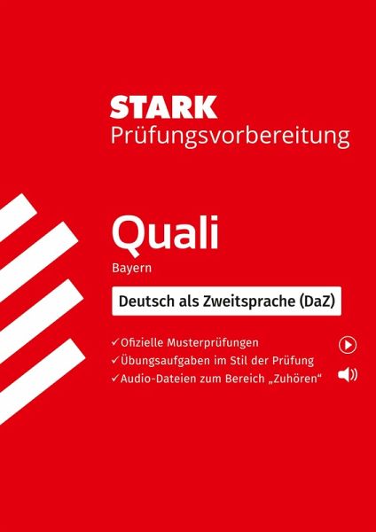 STARK Deutsch als Zweitsprache (DaZ) - Quali Mittelschule Bayern - Prüfungsvorbereitung STARK Deutsch als Zweitsprache (DaZ) - Quali Mittelschule Bayern - Prüfungsvorbereitung