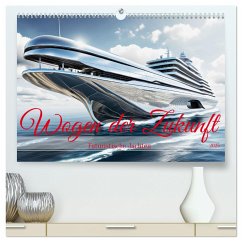 Wogen der Zukunft - Futuristische Jachten (hochwertiger Premium Wandkalender 2025 DIN A2 quer), Kunstdruck in Hochglanz