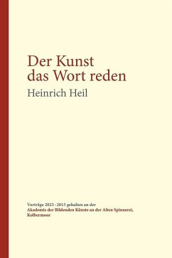 Der Kunst das Wort reden - Heil, Heinrich