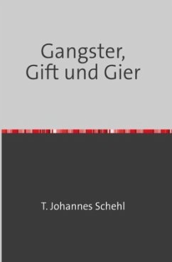 Gangster, Gift und Gier