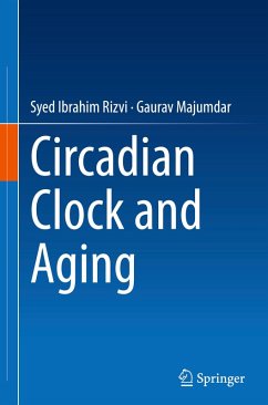 Circadian Clock and Aging - Rizvi, Syed Ibrahim;Majumdar, Gaurav