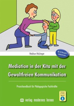 Mediation in der Kita mit der Gewaltfreien Kommunikation - Holzinger, Heidrun