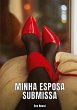 Minha Esposa Submissa - Bild 1