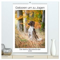 Geboren um zu Jagen. Der kleine Münsterländer (hochwertiger Premium Wandkalender 2025 DIN A2 hoch), Kunstdruck in Hochglanz