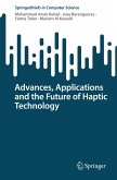 Advances, Applications and the Future of Haptic Technology Advances, Applications and the Future of Haptic Technology