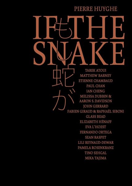 Pierre Huyghe. If the Snake Pierre Huyghe. If the Snake