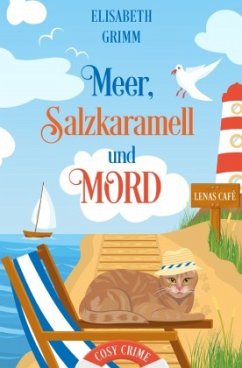 Meer, Salzkaramell und Mord - Grimm, Elisabeth