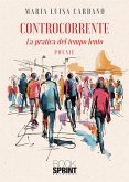 Controcorrente - La pratica del tempo lento (eBook, ePUB)