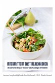 Intermittent Fasting Kookboek: 500 Caloriearme Recepten - Stimuleer je Stofwisseling en Verbrand Vet! (Intermittent Fasting Gemakkelijk Gemaakt: Gezond Afvallen met 16:8 of 5:2 - Effectief!) (eBook, ePUB)