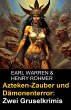 Azteken-Zauber und Dämonenterror: Zwei... - Bild 1