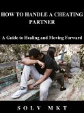 HOW TO HANDLE A CHEATING PARTNER (eBook, ePUB)