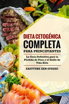 Dieta Cetogénica Completa para Principiantes (eBook, ePUB) - Zen Studio, EasyTube