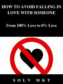 HOW TO AVOID FALLING IN LOVE WITH SOMEONE (eBook, ePUB)