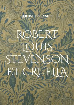 Robert Louis Stevenson et Cruella (eBook, ePUB) - Escampe, Louise