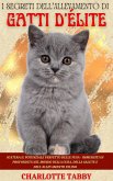 I Segreti Dell'allevamento Di Gatti D'élite (eBook, ePUB)