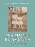 Mia madre e l'America ...e altri racconti (eBook, ePUB)