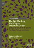 'The Bird Who Sang the Trisagion' of Isaac of Antioch (eBook, PDF)