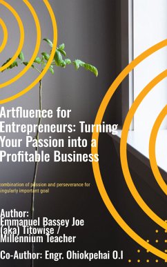 Artfluence for Entrepreneurs (eBook, ePUB) - Joe, Emmanuel; Osifo, Ohiokpehai