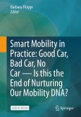 Smart Mobility in Practice: Good Car, Bad Car, No Car – Is this the End of Nurturing Our Mobility DNA? (eBook, PDF)