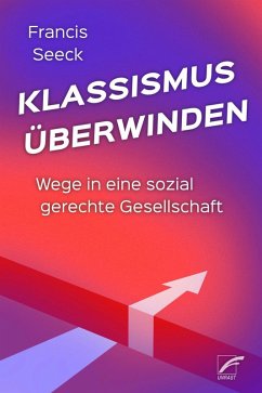Klassismus überwinden (eBook, ePUB) - Seeck, Francis