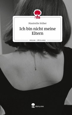Cover Ich bin nicht meine Eltern. Life is a Story - story.one