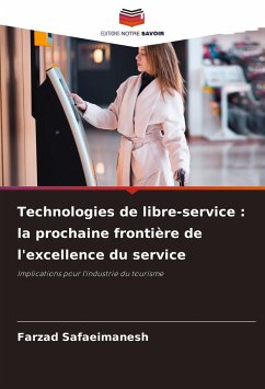 Technologies de libre-service : la prochaine frontière de l'excellence du service - Safaeimanesh, Farzad