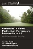 Gestión de la maleza Parthenium (Parthenium hysterophorus L.)