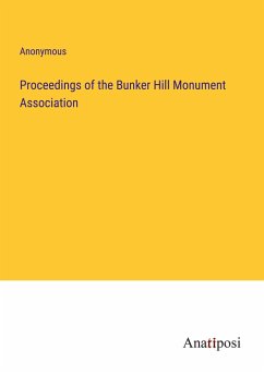 Proceedings of the Bunker Hill Monument Association - Anonymous