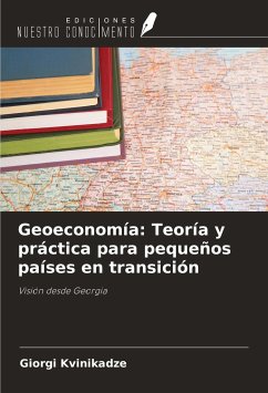 Geoeconomía: Teoría y práctica para pequeños países en transición - Kvinikadze, Giorgi