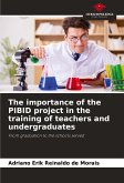 The importance of the PIBID project in the training of teachers and undergraduates