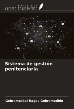 Sistema de gestión penitenciaria - Hagos Gebremedhin, Gebremeskel