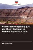 Vulnérabilité géologique de Khetri Jodhpur et Nakora Rajasthan Inde