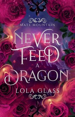 Never Feed a Dragon - Glass, Lola