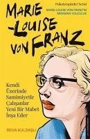 Kendi Üzerinde Samimiyetle Calisanlar Yeni Bir Mabet Insa - Marie Louise Von Franz - Kuldasli, Rehe