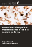 Gestación subrogada en Occidente: Dar a luz a la sombra de la ley