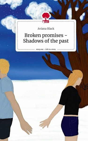 Broken promises - Shadows of the past. Life is a Story - story.one Broken promises - Shadows of the past. Life is a Story - story.one