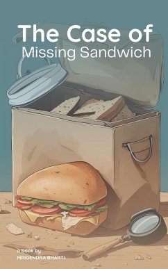 The Case of Missing Sandwich - Bharti, Mrigendra