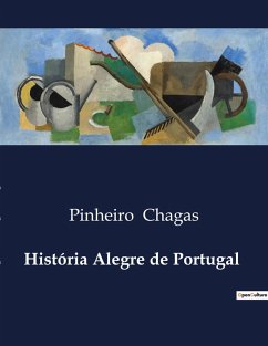 História Alegre de Portugal - Chagas, Pinheiro