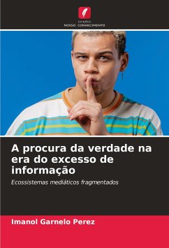 A procura da verdade na era do excesso de informação - Garnelo Perez, Imanol