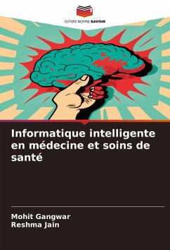 Informatique intelligente en médecine et soins de santé - Gangwar, Mohit;Jain, Reshma