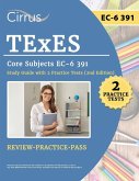 TExES Core Subjects EC-6 391 Study Guide with 2 Practice Tests