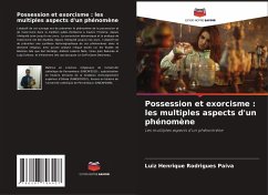 Possession et exorcisme : les multiples aspects d'un phénomène - Rodrigues Paiva, Luiz Henrique