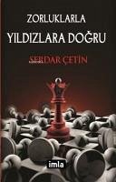 Zorluklarla Yildizlara Dogru - Cetin, Serdar