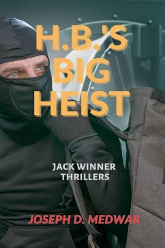 H,B,'s Big Heist - Medwar, Joseph D.